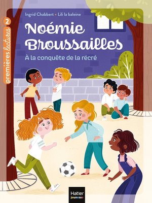 cover image of Noémie Broussailles--A la conquête de la récré CP/CE1--6/7 ans